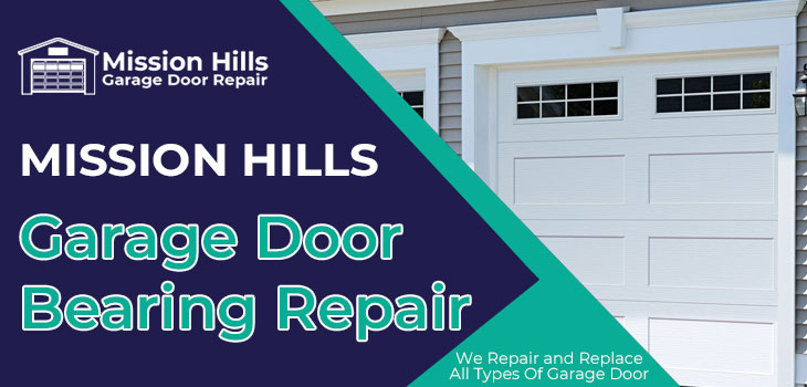 garage door bearing repair in Mission Hills