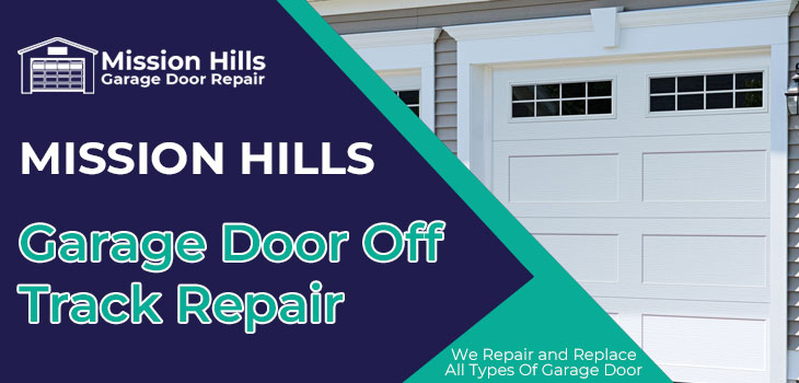 garage door off track repair in Mission Hills